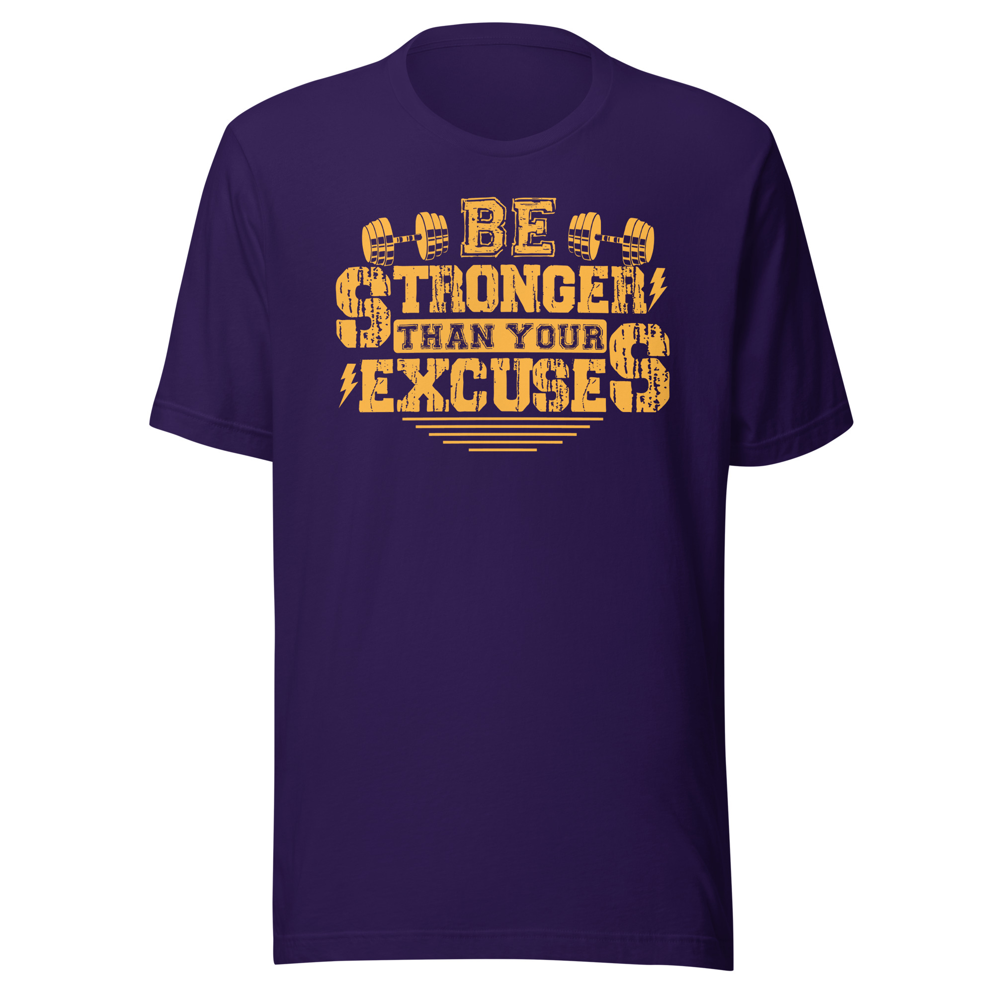 Be Stronger Than Your Excuses Unisex Staple T-Shirt – Bella + Canvas 3001