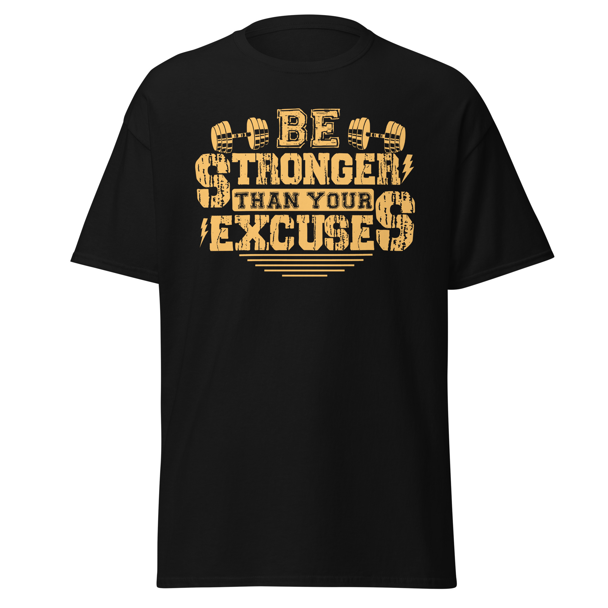 Be Stronger Than Your Excuses Unisex Classic Tee - Gildan 5000