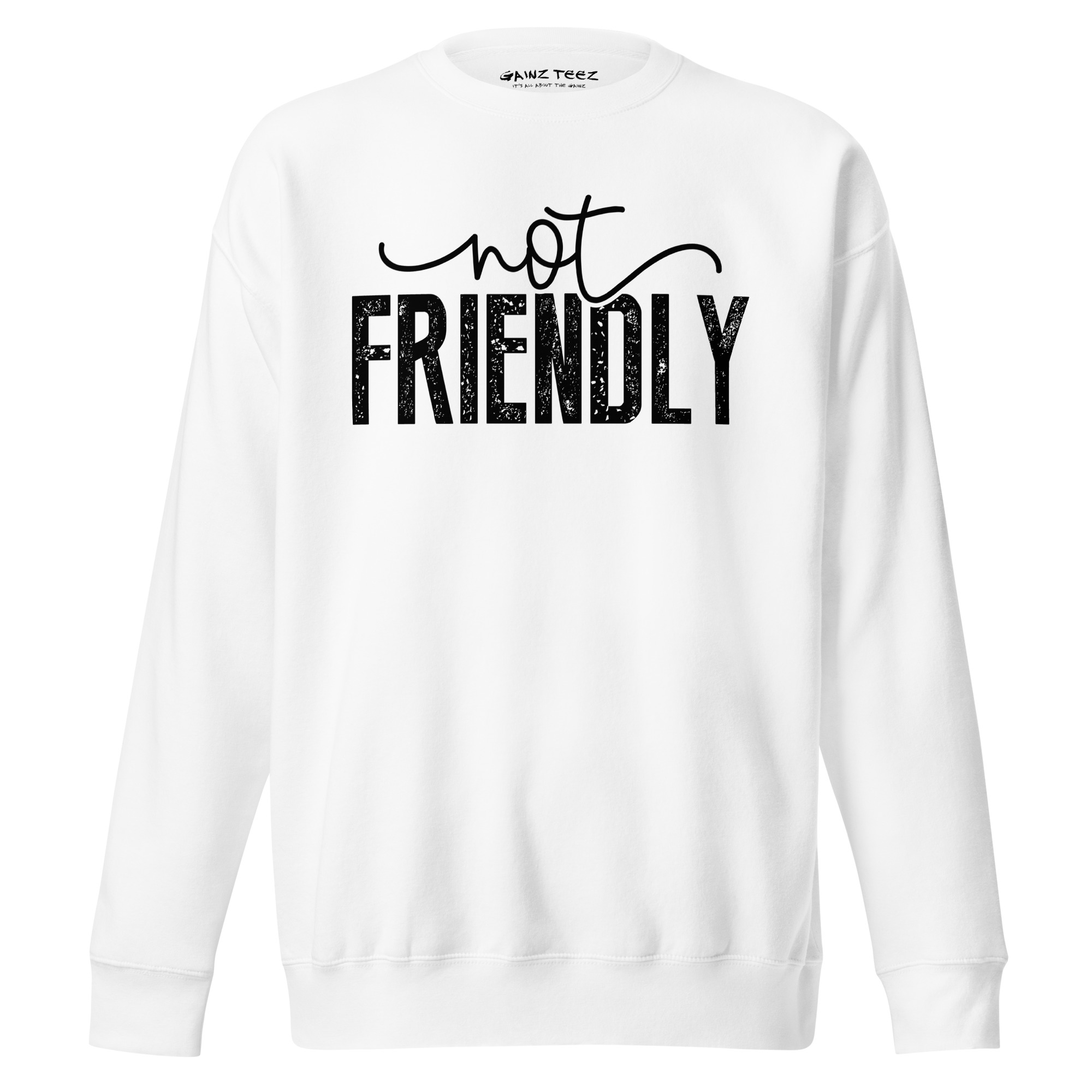 Not Friendly Unisex Premium Sweatshirt